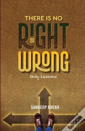 There Is No Right Or Wrong