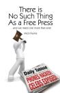 There Is No Such Thing As A Free Press... - Preview
