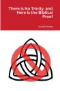 There Is No Trinity, And Here Is The Biblical Proof - Preview
