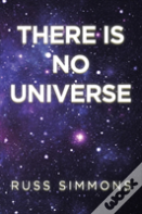 There Is No Universe