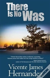 There Is No Was