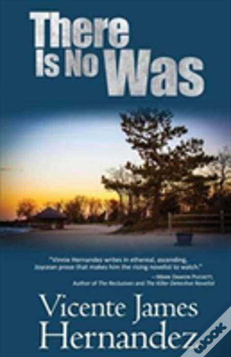 There Is No Was