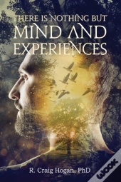 There Is Nothing But Mind And Experience