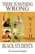 There Is Nothing Wrong With Black Students