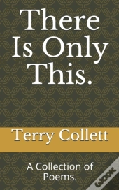 There Is Only This.
