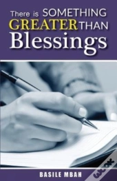 There Is Something Greater Than Blessings