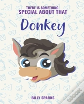 There Is Something Special About That Donkey