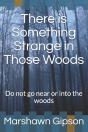 There Is Something Strange In Those Woods - Preview