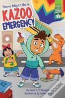 There Might Be A Kazoo Emergency