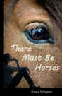 There Must Be Horses - Preview