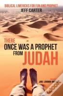There Once Was A Prophet From Judah