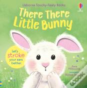 There There Little Bunny