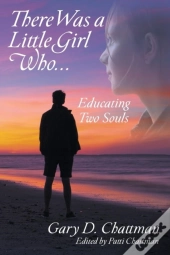 There Was A Little Girl Who . . .Educating Two Souls
