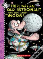 There Was An Old Astronaut Who Swallowed The Moon!