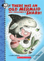 There Was An Old Mermaid Who Swallowed A Shark!