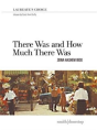There Was And How Much There Was - Preview