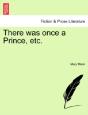 There Was Once A Prince, Etc. - Preview