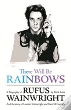 Capa do artigo There Will Be Rainbows: A Biography Of Rufus Wainwright