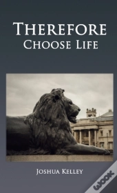 Therefore Choose Life
