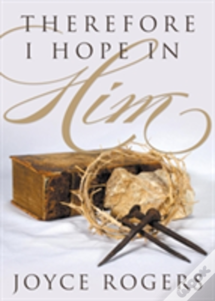 Therefore, I Hope In Him!