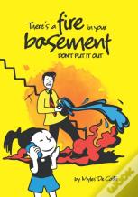 There'S A Fire In Your Basement