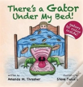 There'S A Gator Under My Bed!