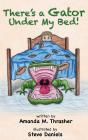 There'S A Gator Under My Bed! - Preview