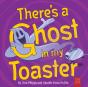 There'S A Ghost In My Toaster - Preview