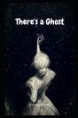 There'S A Ghost - Preview