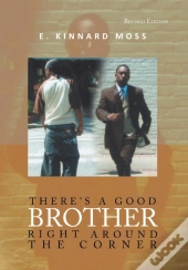 There'S A Good Brother Right Around The