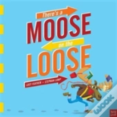 There'S A Moose On The Loose