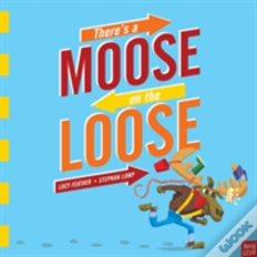 There'S A Moose On The Loose