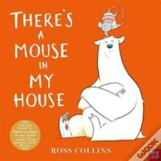 There'S A Mouse In My House