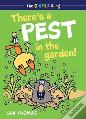 Theres A Pest In The Garden