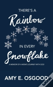 There'S A Rainbow In Every Snowflake