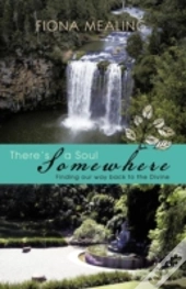 There'S A Soul Somewhere: Finding Our Way Back To The Divine