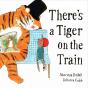 There'S A Tiger On The Train - Preview