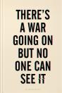 There'S A War Going On But No One Can See It - Preview