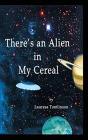 There'S An Alien In My Cereal - Preview