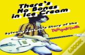 There'S No Bones In Ice Cream