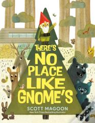 There'S No Place Like Gnome'S