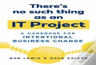 There'S No Such Thing As An It Project