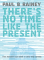 There'S No Time Like The Present - Preview
