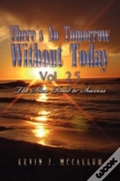 There'S No Tomorrow Without Today Vol. 2
