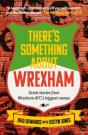 There'S Something About Wrexham - Preview