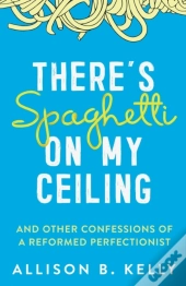 There'S Spaghetti On My Ceiling