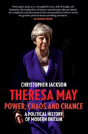 Theresa May: Power, Chaos And Chance - Preview