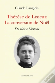 Capa do artigo Thérèse De Lisieux : La Conversion De Noël ; Du Récit À L