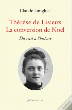 Capa do artigo Thérèse De Lisieux : La Conversion De Noël ; Du Récit À L'Histoire