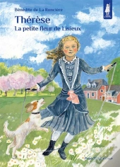 Thérèse, La Petite Fleur De Lisieux